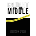 "Caught" in the Middle
