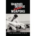 Unarmed Defense Against Weapons