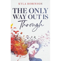 The Only Way Out Is Through
