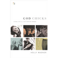 The God Chicks: Living Life as a 21st Century Woman