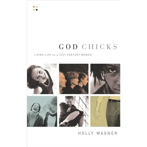 The God Chicks: Living Life as a 21st Century Woman