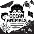 I See Ocean Animals: A Newborn Black & White Baby Book (High-Contrast Design & Patterns) (Whale, Dolphin, Shark, Turtle, Seal, Octopus, Stingray, Jell