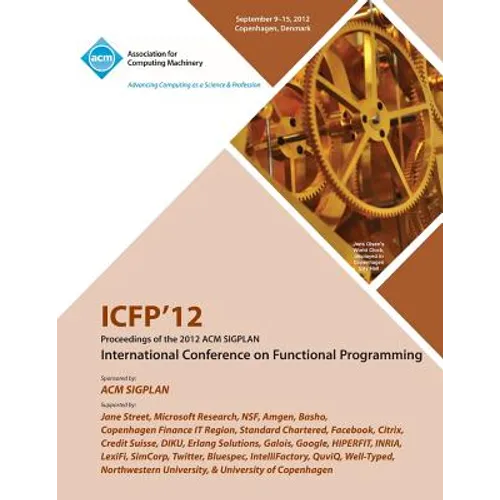 Icfp 12 Proceedings of the 2012 ACM Sigplan International Conference on Functional Programming