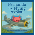 Fernando the Flying Axolotl