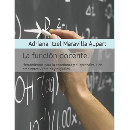 La función docente.: Herramientas para la enseñanza y el aprendizaje en ambientes virtuales y digitales.