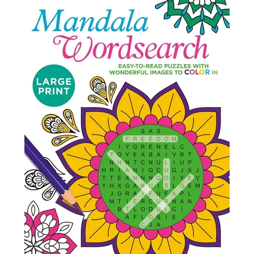 Large Print Mandala Wordsearch: Easy-To-Read Puzzles with Wonderful Images to Color in