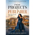 From Projects to Publisher: When There's No Seat at the Table...Build Your Own (SheEdition)