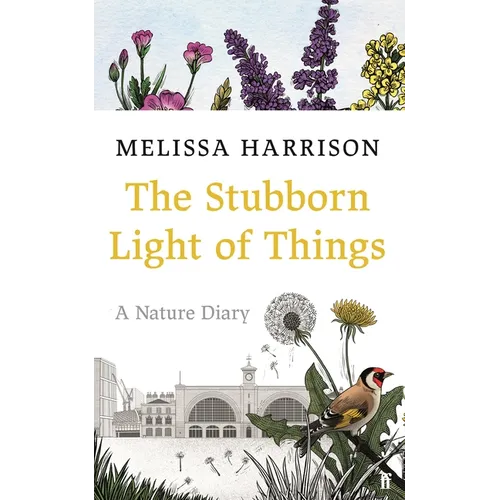 The Stubborn Light of Things: A Nature Diary