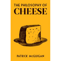 The Philosophy of Cheese