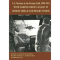 U.S. Marines in the Persian Gulf, 1990-1991: With Marine Forces Afloat in Desert Shield and Desert Storm