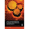 Law, Environmental Illness and Medical Uncertainty: The Contested Governance of Health