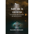 SALIR DE LA CAVERNA Terminación de la trampa de reencarnación