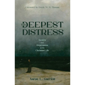 Thy Deepest Distress: Anxiety and Depression in the Christian Life