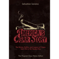 America's Cigar Story: The History, Politics, and Legacy of Cigars from 1762 to the Modern Era