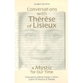 Conversations with Therese of Lisieux: A Mystic of Our Time
