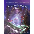 Old Grandmother's Tree: A Collection of French-Canadian Folktales, Volume 2