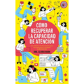 Cómo Recuperar La Capacidad de Atención