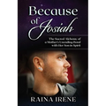Because of Josiah: The Sacred Alchemy of a Mother's Unending Bond with Her Son in Spirit