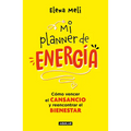 Mi Planner de Energía. Cómo Vencer El Cansancio Y Reencontrar El Bienestar / My Energy Planner. How to Beat Fatigue and Regain Your Wellbeing