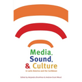 Media, Sound, & Culture in Latin America and the Caribbean