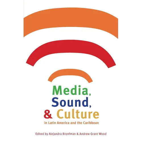 Media, Sound, & Culture in Latin America and the Caribbean