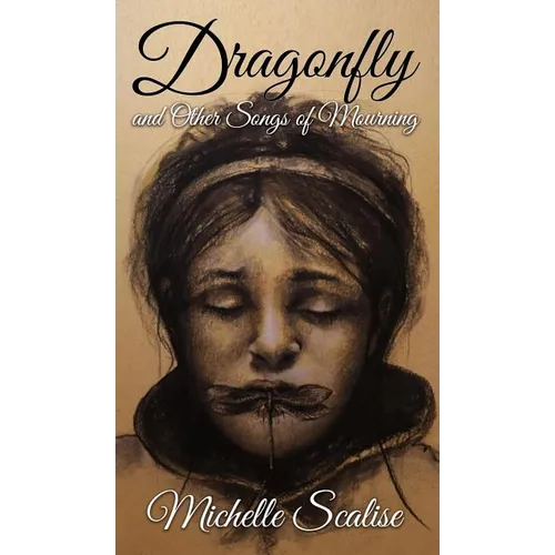 Dragonfly and Other Songs of Mourning