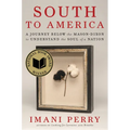 South to America: A Journey Below the Mason-Dixon to Understand the Soul of a Nation
