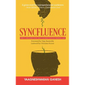 Syncfluence: How to Influence Your Target Audience Without Burning Cash