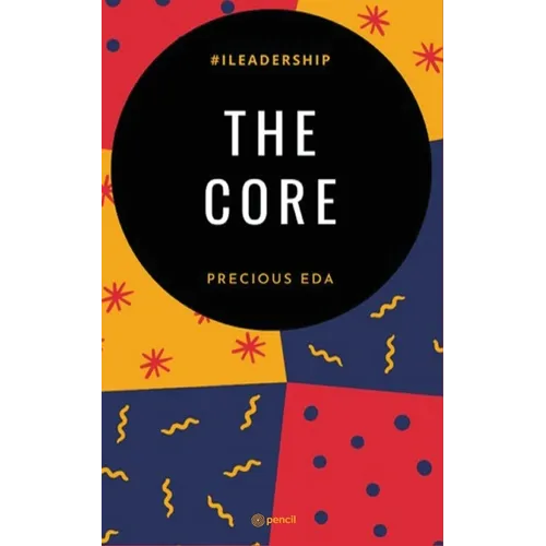 The Core: On Values as the real composition of True Leaders