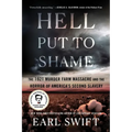 Hell Put to Shame: The 1921 Murder Farm Massacre and the Horror of America's Second Slavery