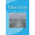 False Grits: The Strange Case of George C. Murfrey the Third