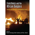 Frenchness and the African Diaspora: Identity and Uprising in Contemporary France