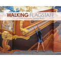 Walking Flagstaff: A Photo Journal by George Breed