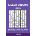 Killer Sudoku Medium 200 Puzzle WIth Solution Vol 10: Advanced Puzzle Sumdoku Book,9x9, 2 puzzles per page