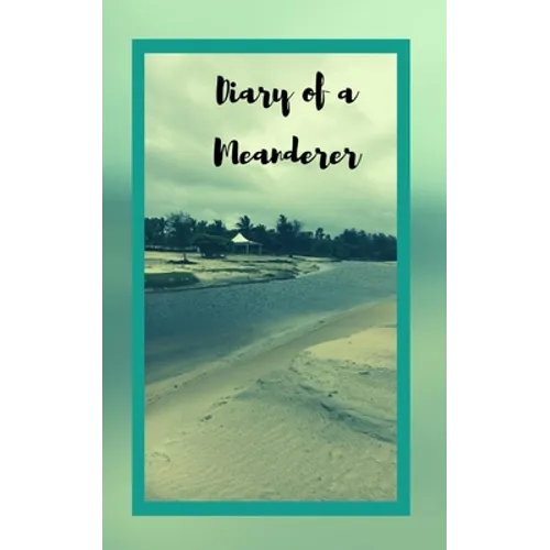Diary of a Meanderer: Travel Journal Trip Organizer Vacation Planner for 4 trips with extensive checklists and more