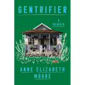 Gentrifier: A Memoir