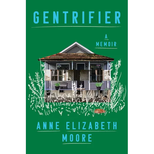 Gentrifier: A Memoir