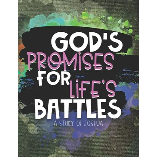God's Promises for Life's Battles: A Study of Joshua