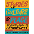 Stories of Culture and Place: An Introduction to Anthropology