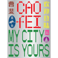 Cao Fei: My City Is Yours