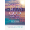 How We Said Prayers And Believe God Almighty Heard Us: Faith And Graces