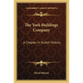 The York Buildings Company: A Chapter In Scotch History