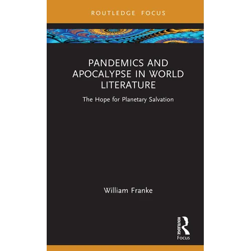 Pandemics and Apocalypse in World Literature: The Hope for Planetary Salvation