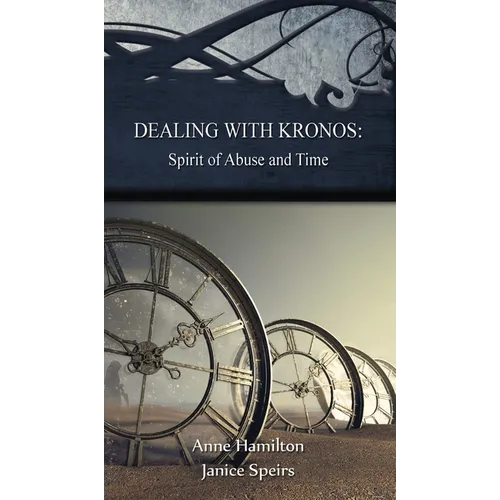 Dealing with Kronos: Spirit of Abuse and Time: Strategies for the Threshold #9