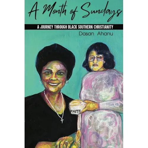 A Month of Sundays: A Journey Through Black Southern Christianity