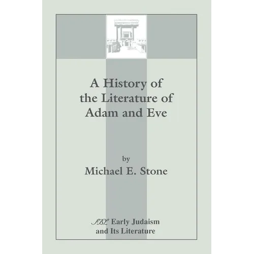 A History of the Literature of Adam and Eve