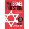 My Israel Question: Reframing the Israel/Palestine Conflict