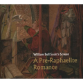 William Bell Scott's Screen: A Pre-Raphaelite Romance