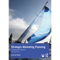 Strategic Marketing Planning: A Step-By-Step Approach
