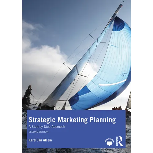 Strategic Marketing Planning: A Step-By-Step Approach